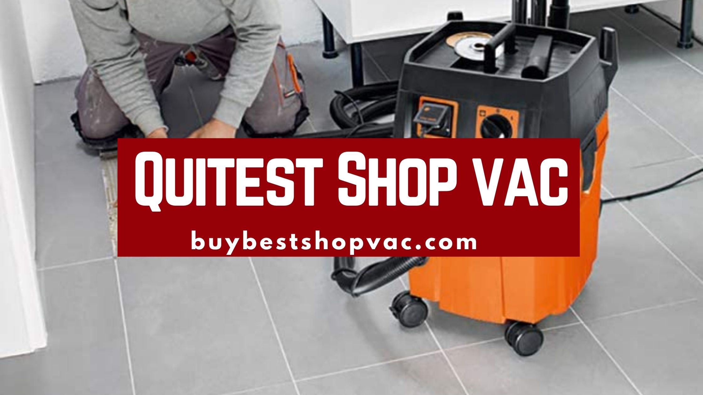 Which Shop Vac is the Quietest
