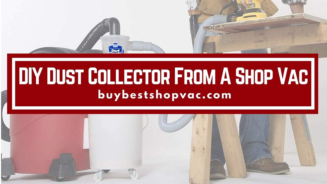 How to Make a Dust Collector From A Shop Vac - Step-by-Step Guide