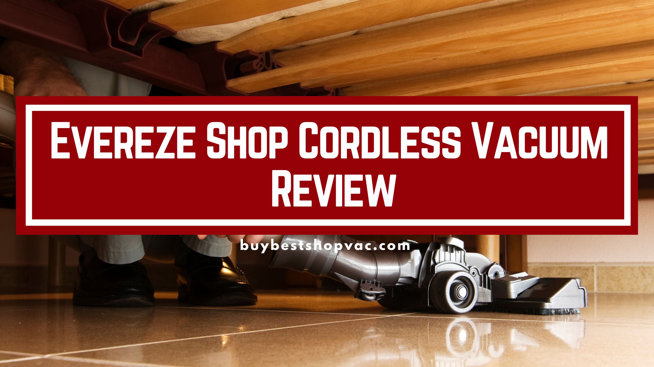 Evereze Shop Cordless Wet Dry Vacuum Review